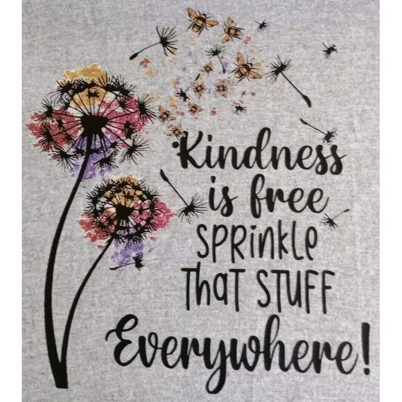 Kindness Is Free Sprinkle That Stuff Everywhere Womens Gray Graphic T-Shirt Sz M - Picture 1 of 5